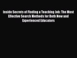 FREE PDF Inside Secrets of Finding a Teaching Job: The Most Effective Search Methods for Both