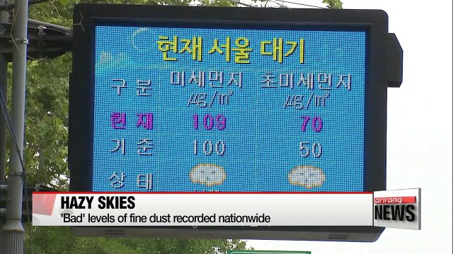 'Bad' levels of fine dust nationwide, expected to fade beginning Saturday