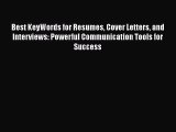 READ book Best KeyWords for Resumes Cover Letters and Interviews: Powerful Communication Tools