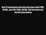 READ book Web Programming Interview Questions with HTML DHTML and CSS: HTML DHTML CSS Interview