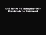 Read Spark Notes No Fear Shakespeare Othello (SparkNotes No Fear Shakespeare) Ebook Free