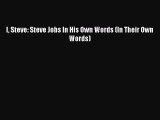[Read PDF] I Steve: Steve Jobs In His Own Words (In Their Own Words) Download Online