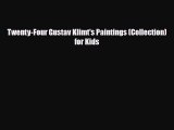 Download Twenty-Four Gustav Klimt's Paintings (Collection) for Kids Book Online