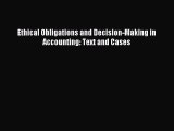 One of the best Ethical Obligations and Decision-Making in Accounting: Text and Cases
