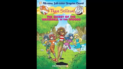 Thea Stilton Graphic Novels 5 The Secret of the Waterfall in the Woods