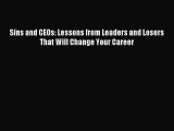 Read hereSins and CEOs: Lessons from Leaders and Losers That Will Change Your Career
