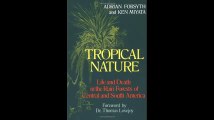 Tropical Nature Life and Death in the Rain Forests of Central and South America