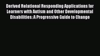 Read Derived Relational Responding Applications for Learners with Autism and Other Developmental