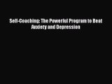 Read Self-Coaching: The Powerful Program to Beat Anxiety and Depression Ebook Online