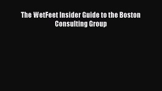 FREE PDF The WetFeet Insider Guide to the Boston Consulting Group  BOOK ONLINE
