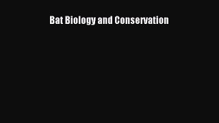 PDF Bat Biology and Conservation Free Books