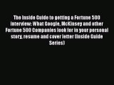 FREE PDF The Inside Guide to getting a Fortune 500 interview: What Google McKinsey and other