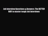 READ book Job Interview Questions & Answers: The BETTER WAY to master tough Job Interviews