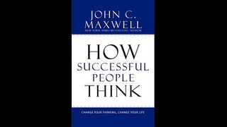 How Successful People Think Change Your Thinking Change Your Life