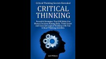 Critical Thinking Critical Thinking Secrets Revealed 8 powerful Strategies That Will Make You Master Decision