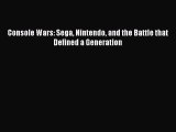 [Read PDF] Console Wars: Sega Nintendo and the Battle that Defined a Generation Ebook Online
