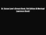 READ book Dr. Susan Love's Breast Book 5th Edition (A Merloyd Lawrence Book) Full E-Book