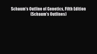Read Schaum's Outline of Genetics Fifth Edition (Schaum's Outlines) PDF Free