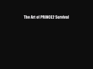 [Download] The Art of PRINCE2 Survival Free Books
