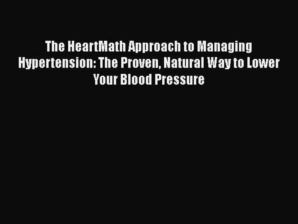 Download The HeartMath Approach to Managing Hypertension: The Proven Natural Way to Lower Your