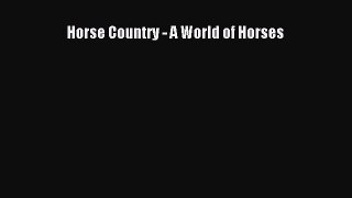 Download Horse Country - A World of Horses Book Online