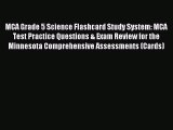 Download MCA Grade 5 Science Flashcard Study System: MCA Test Practice Questions & Exam Review