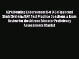 Read AEPA Reading Endorsement K-8 (46) Flashcard Study System: AEPA Test Practice Questions