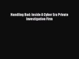 Most popular Handling Bad: Inside A Cyber Era Private Investigation Firm