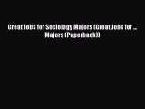 Free [PDF] Downlaod Great Jobs for Sociology Majors (Great Jobs for ... Majors (Paperback))