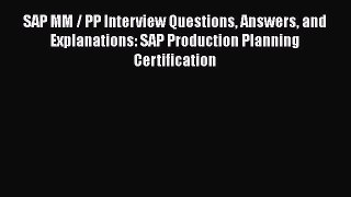 Free [PDF] Downlaod SAP MM / PP Interview Questions Answers and Explanations: SAP Production