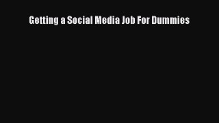 Free [PDF] Downlaod Getting a Social Media Job For Dummies READ ONLINE