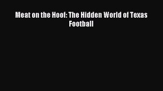 Read Meat on the Hoof: The Hidden World of Texas Football Ebook Free