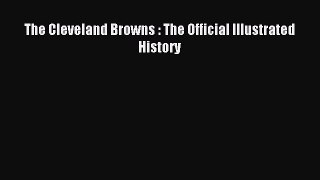 Read The Cleveland Browns : The Official Illustrated History Ebook Free