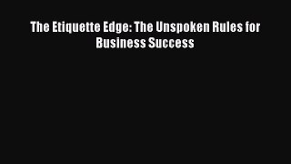 Read hereThe Etiquette Edge: The Unspoken Rules for Business Success
