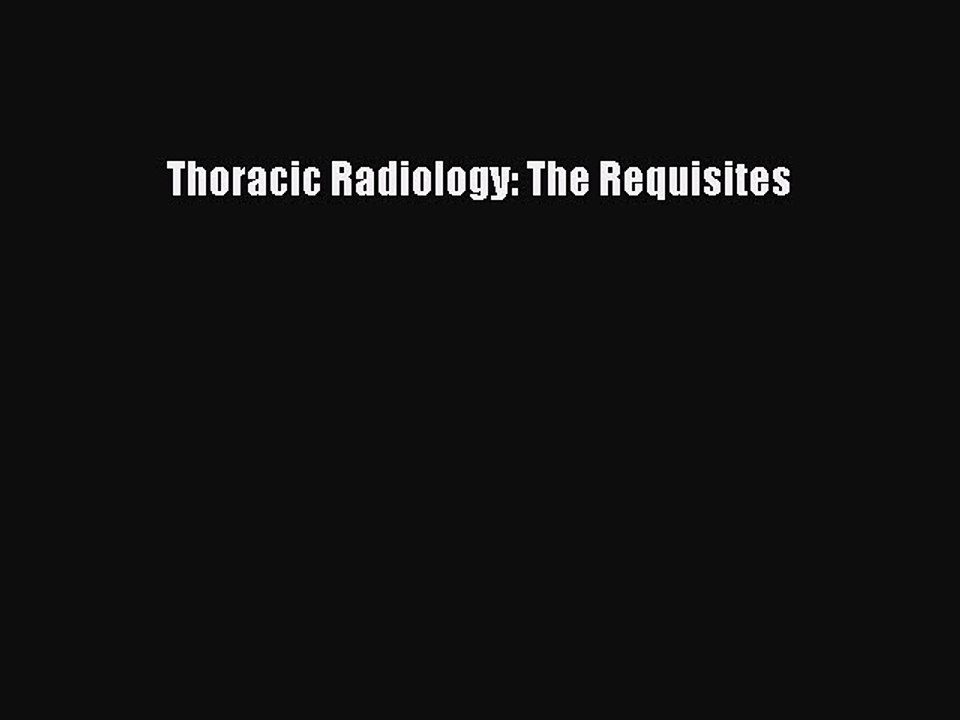 PDF Thoracic Radiology: The Requisites  Read Online