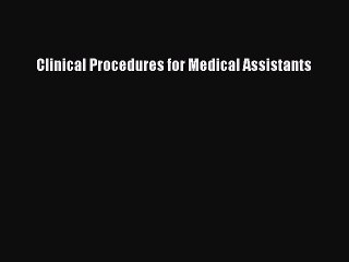 Download Clinical Procedures for Medical Assistants  Read Online