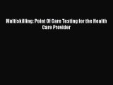 Download Multiskilling: Point Of Care Testing for the Health Care Provider  Read Online