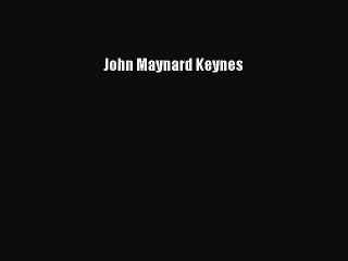 [Read PDF] John Maynard Keynes Download Online