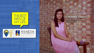 The Best Days Of My Life || Anupma Kumari - MBA || Sharda University