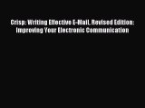One of the best Crisp: Writing Effective E-Mail Revised Edition: Improving Your Electronic