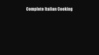 Read Complete Italian Cooking Ebook Free