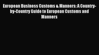 One of the best European Business Customs & Manners: A Country-by-Country Guide to European