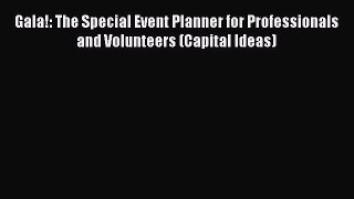 Read hereGala!: The Special Event Planner for Professionals and Volunteers (Capital Ideas)