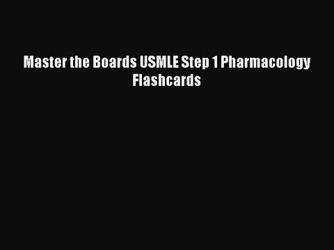 READ book Master the Boards USMLE Step 1 Pharmacology Flashcards FREE BOOOK ONLINE