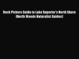 Download Rock Pickers Guide to Lake Superior's North Shore (North Woods Naturalist Guides)