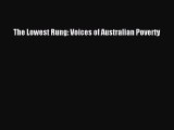 [Read PDF] The Lowest Rung: Voices of Australian Poverty  Full EBook