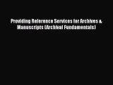 [PDF] Providing Reference Services for Archives & Manuscripts (Archival Fundamentals) [Download]