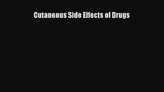 Read Cutaneous Side Effects of Drugs Ebook Free