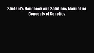 [PDF] Student's Handbook and Solutions Manual for Concepts of Genetics  Read Online