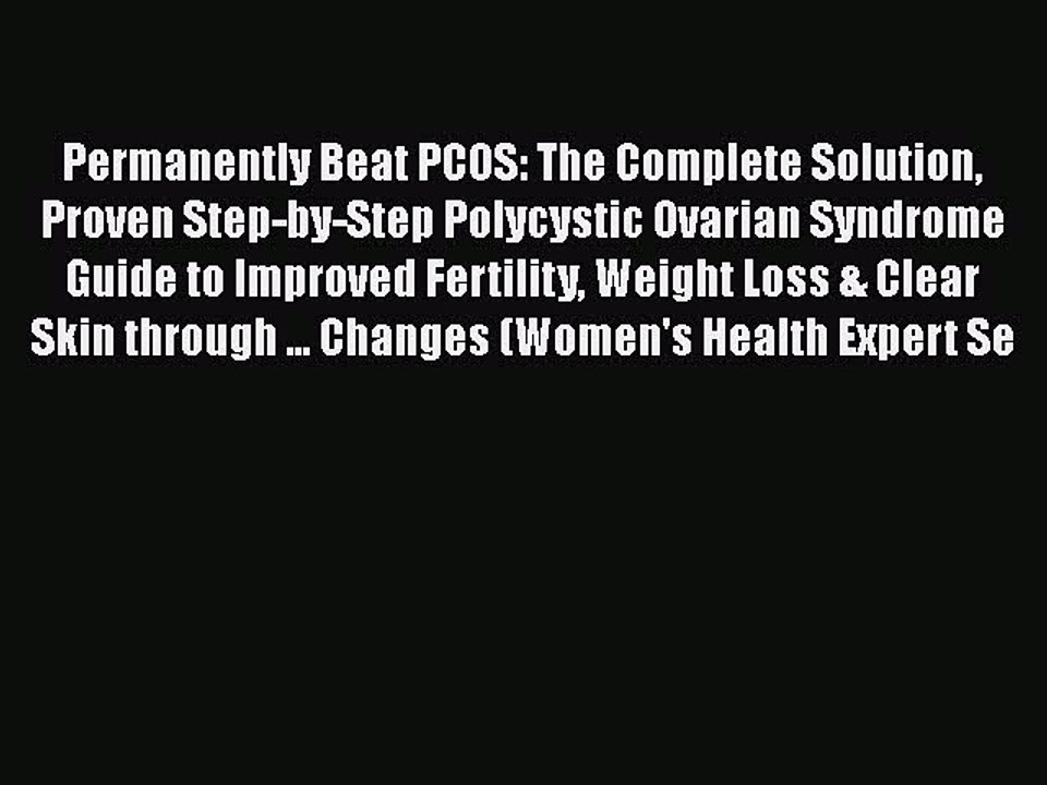 PDF Permanently Beat PCOS: The Complete Solution Proven Step-by-Step Polycystic Ovarian Syndrome